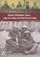 Couverture du livre « Ahmed, wladislaw, dario... dans les mines du nord-pas-de-calais » de Virginie Debrabant aux éditions Centre Historique Minier