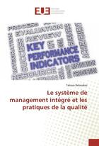 Couverture du livre « Le système de management intégré et les pratiques de la qualité » de Takoua Belouakes aux éditions Editions Universitaires Europeennes