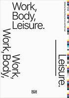 Couverture du livre « Work, body, leisure » de  aux éditions Hatje Cantz