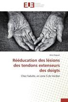 Couverture du livre « Reeducation des lesions des tendons extenseurs des doigts - chez l'adulte, en zone 5 de verdan » de Baguet Aline aux éditions Editions Universitaires Europeennes