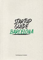 Couverture du livre « Startup guide Barcelona » de  aux éditions Dgv