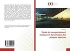 Couverture du livre « Etude du comportement statique et dynamique des plaques epaisses » de Driz Hafida aux éditions Editions Universitaires Europeennes