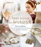 Couverture du livre « Mes bijoux en brickstitch » de Maelle Brun aux éditions Marie-claire