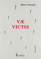 Couverture du livre « Vae victis » de Hinre Vauxain aux éditions Sydney Laurent
