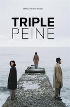 Couverture du livre « Triple peine » de Marie-Pierre Barre aux éditions Librinova