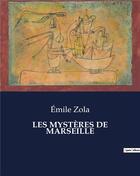 Couverture du livre « LES MYSTÈRES DE MARSEILLE » de Émile Zola aux éditions Culturea