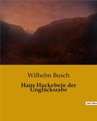 Couverture du livre « Hans Huckebein der Unglücksrabe » de Wilhelm Busch aux éditions Culturea