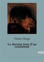 Couverture du livre « Le dernier jour d'un condamné » de Victor Hugo aux éditions Culturea