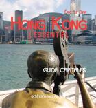Couverture du livre « Hong Kong l'essentiel » de Eric Le Bian aux éditions Editions Nomades