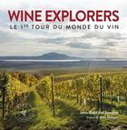 Couverture du livre « Wine explorers ; le 1er tour du monde du vin » de Jean-Baptiste Ancelot aux éditions Omniscience
