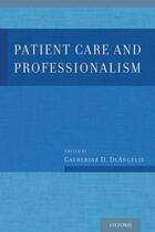 Couverture du livre « Patient Care and Professionalism » de Catherine D Deangelis Md Mph aux éditions Editions Racine