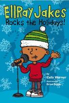 Couverture du livre « EllRay Jakes Rocks the Holidays! » de Sally Warner aux éditions Penguin Group Us