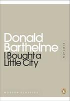 Couverture du livre « I Bought a Little City » de Donald Barthelme aux éditions Penguin Books Ltd Digital