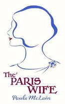 Couverture du livre « The Paris Wife » de Paula Mclain aux éditions Little Brown Book Group Digital