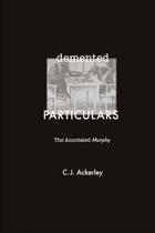 Couverture du livre « Demented Particulars: The Annotated 'Murphy » de Ackerley Chris aux éditions Edinburgh University Press