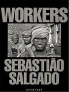 Couverture du livre « Sebastiao Salgado: workers » de Sebastiao Salgado aux éditions Aperture