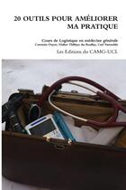 Couverture du livre « 20 outils pour ameliorer ma pratique » de Camg-Ucl aux éditions Lulu