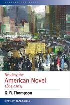 Couverture du livre « Reading the American Novel 1865-1914 » de G. R. Thompson aux éditions Wiley-blackwell