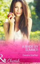 Couverture du livre « A Bride by Summer (Mills & Boon Cherish) (Round-the-Clock Brides - Boo » de Sandra Steffen aux éditions Mills & Boon Series