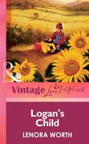 Couverture du livre « Logan's Child (Mills & boon Vintage Love Inspired) » de Lenora Worth aux éditions Mills & Boon Series