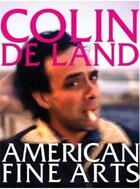 Couverture du livre « Colin de land, american fine arts » de Balk Dennis aux éditions Powerhouse