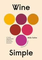 Couverture du livre « Wine simple ; very approachable guide from an otherwise serious sommelier » de Aldo Sohm aux éditions Random House Us