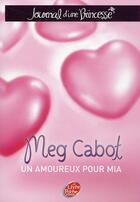 Couverture du livre « Journal d'une princesse t.3 ; un amoureux pour Mia » de Meg Cabot aux éditions Le Livre De Poche Jeunesse