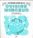 Couverture du livre « Le grand livre de la cuisine minceur fait maison » de  aux éditions Hachette Pratique