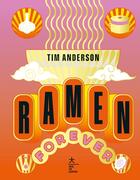 Couverture du livre « Ramen Forever » de Tim Anderson aux éditions Hachette Pratique