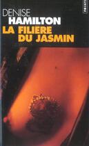 Couverture du livre « Filiere du jasmin (la) » de Denise Hamilton aux éditions Points