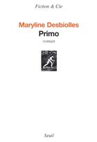 Couverture du livre « Primo » de Maryline Desbiolles aux éditions Seuil