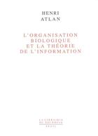 Couverture du livre « L'organisation biologique et la theorie de l'information » de Henri Atlan aux éditions Seuil