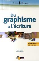 Couverture du livre « DU GRAPHISME A L'ECRITURE MATERNELLE PS MS GS » de Denise Chauvel et Isabelle Lagouyete aux éditions Bordas