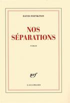 Couverture du livre « Nos séparations » de David Foenkinos aux éditions Gallimard