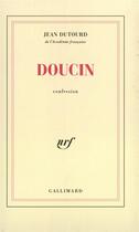 Couverture du livre « Doucin » de Jean Dutourd aux éditions Gallimard