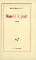 Couverture du livre « Bande à part » de Jacques Perret aux éditions Gallimard