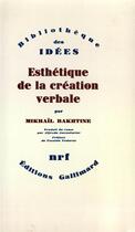 Couverture du livre « Esthétique de la création verbale » de Mikhail Bakhtine aux éditions Gallimard