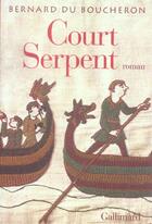 Couverture du livre « Court serpent » de Bernard Du Boucheron aux éditions Gallimard