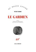 Couverture du livre « Le gardien » de Peter Terrin aux éditions Gallimard
