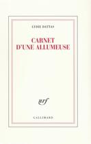 Couverture du livre « Carnet d'une allumeuse » de Lydie Dattas aux éditions Gallimard