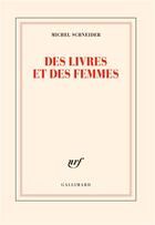 Couverture du livre « Des livres et des femmes » de Michel Schneider aux éditions Gallimard