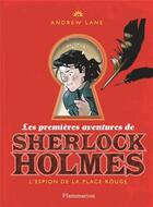 Couverture du livre « Les premières aventures de Sherlock Holmes t.3 ; l'espion de la place Rouge » de Andrew Lane aux éditions Flammarion