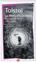 Couverture du livre « La mort d'Ivan Ilitch, nouvelles et récits (1851-1885) » de Leon Tolstoi aux éditions Flammarion