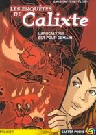 Couverture du livre « Les enquetes de calixte : l'apocalypse est pour demain » de Feret-Fleury C. aux éditions Pere Castor