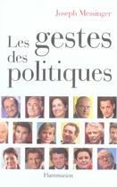 Couverture du livre « Les gestes des politiques » de Joseph Messinger aux éditions Flammarion