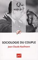 Couverture du livre « Sociologie du couple (5e édition) » de Jean-Claude Kaufmann aux éditions Que Sais-je ?