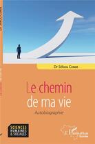 Couverture du livre « Le chemin de ma vie : autobiographie » de Sekou Conde aux éditions L'harmattan