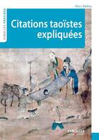 Couverture du livre « Citations taoïstes expliquées » de Marc Halevy aux éditions Eyrolles