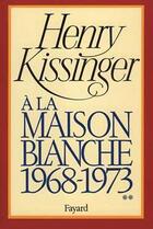 Couverture du livre « À la Maison Blanche t.2 » de Henry Kissinger aux éditions Fayard