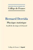 Couverture du livre « Physique statistique » de Bernard Derrida aux éditions Fayard